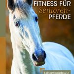 Fitness für Seniorenpferde Fitness für Seniorenpferde