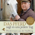 Das Pferd sagt es uns jeden Tag Das Pferd sagt es uns jeden Tag